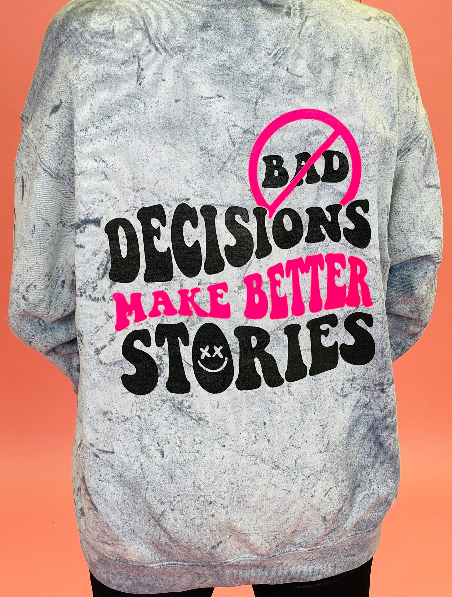 Bad Decisions Sweatshirt
