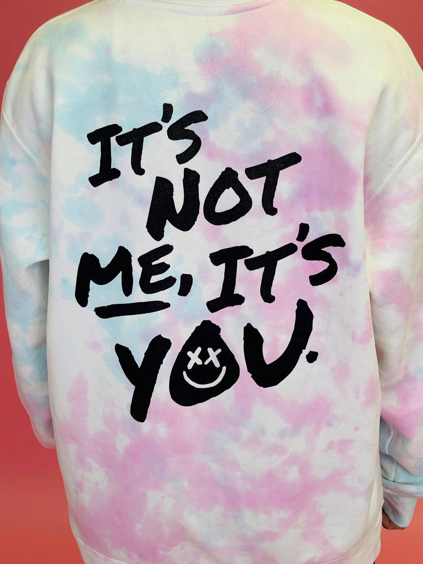 It’s Not Me It’s You Sweatshirt