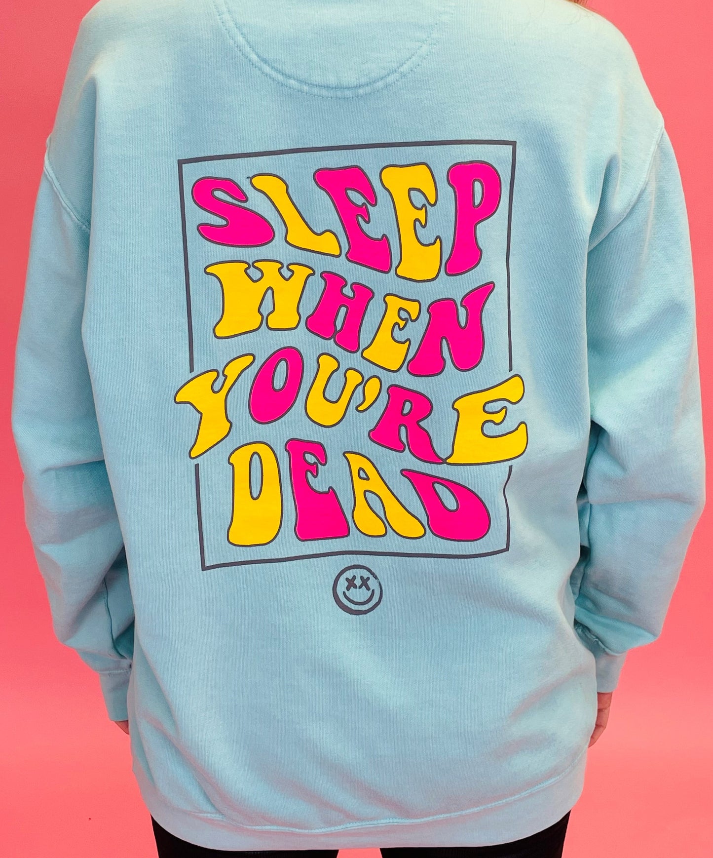Sleep When Your Dead Sweatshirt